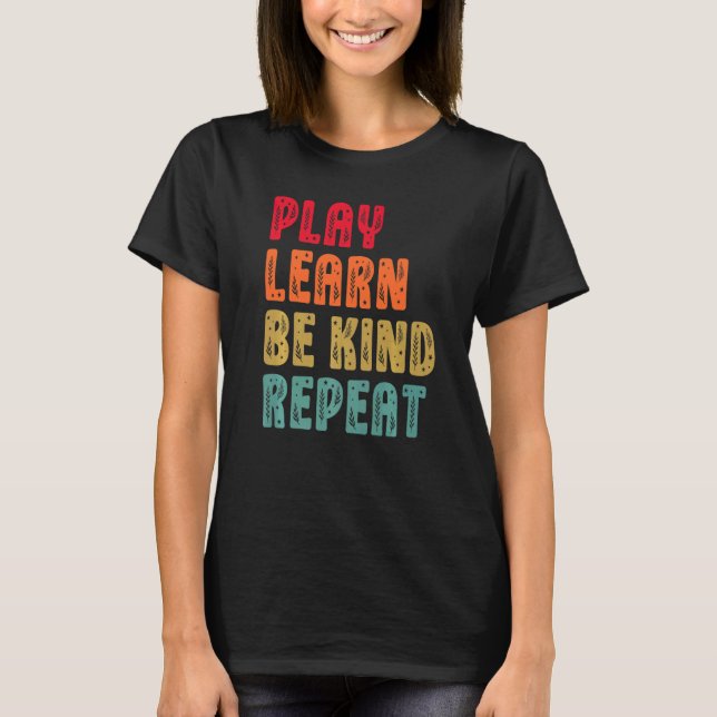 Play Learn Be Kind Repeat Pflanze Retro Unity Day  T-Shirt (Vorderseite)