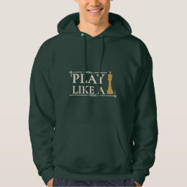 Play Like a King – Power Strategy Quote - Style B Hoodie