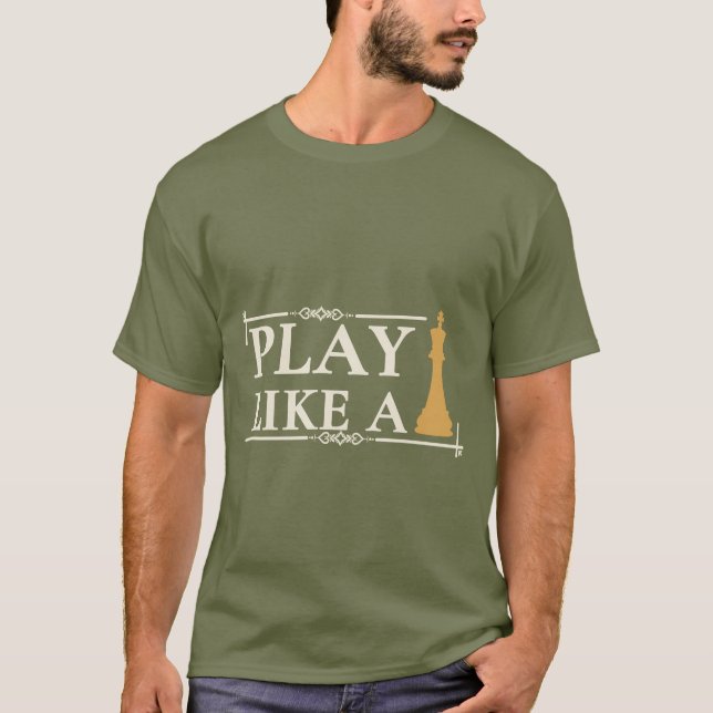 Play Like a King – Power Strategy Quote - Style B T-Shirt (Vorderseite)