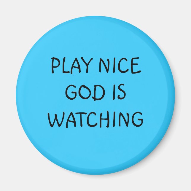 PLAY NICE GOD beobachtet Magnet (Vorne)