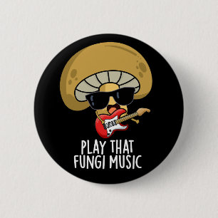 Play that Fungi Music Funny Mushroom Pub Dark BG Button