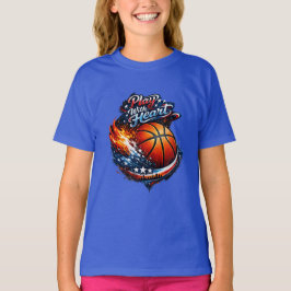 Play With Heart Basketball Motivational Girls T-Shirt