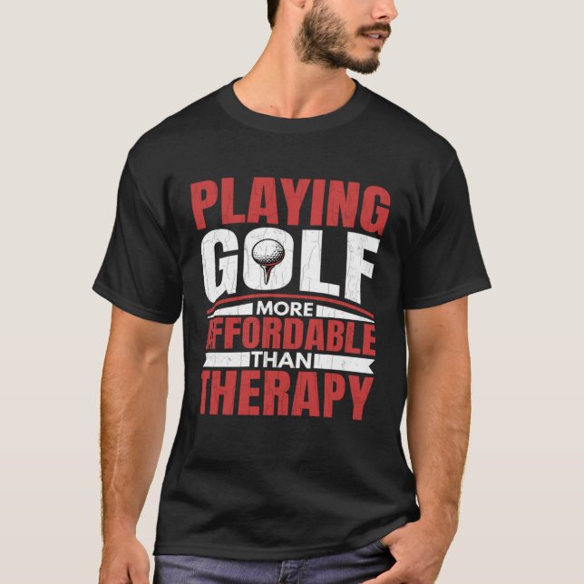 Playing Golf Is Therapy Fun Golfing Player Golfer  T-Shirt (Vorderseite)