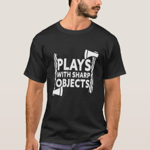 Plays mit Sharp-Objekten T-Shirt