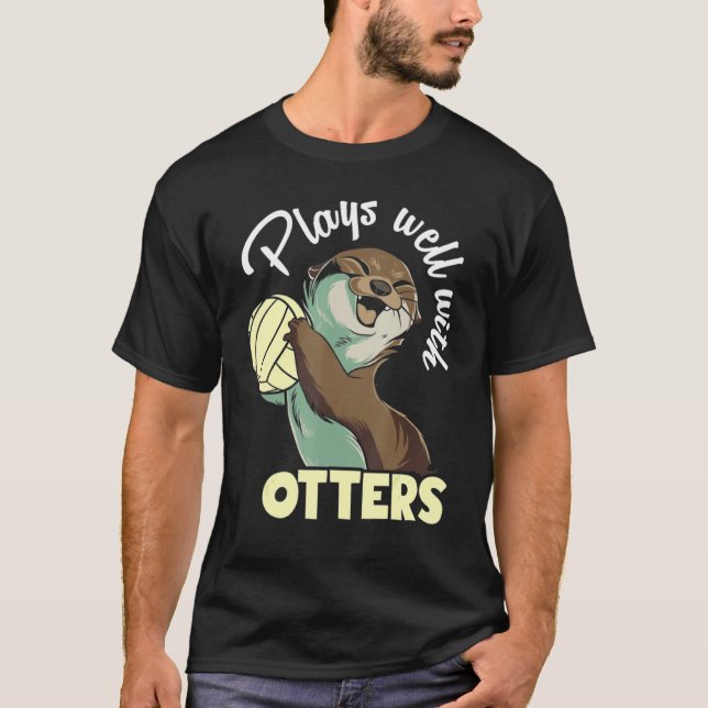 Plays well with otters and likes volleyball T-Shirt (Vorderseite)