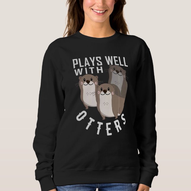 Plays Well With Otters  Big Pun  Otter Sweatshirt (Vorderseite)
