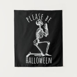 Please Be Halloween Spooky Season Skeleton Wandteppich