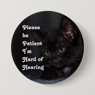 Please be patient I'm hard of hearing badge