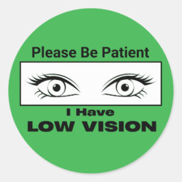 Please Be Patient, Low Vision - Green Runder Aufkleber