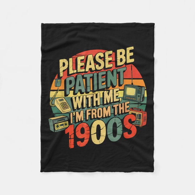 Please Be Patient With Me I'm From The 1900s Humor Fleecedecke (Vorderseite)