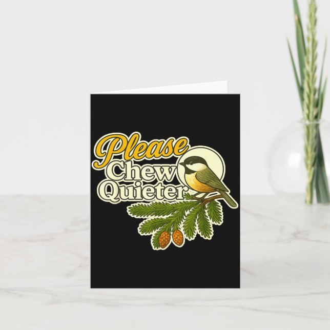Please Chew Quieter Bird Nature, Birding Joke, Nat Karte (Vorderseite)