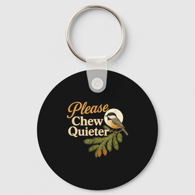 Please Chew Quieter Funny Misophonia Bird Quote  Schlüsselanhänger (Vorderseite)