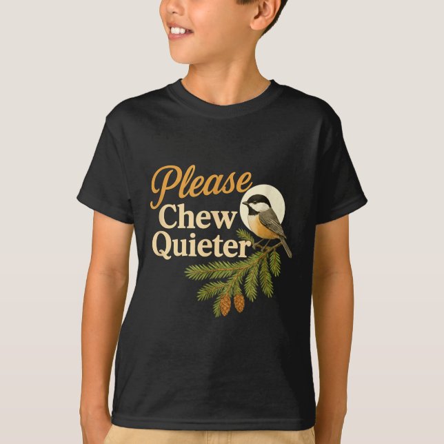 Please Chew Quieter Funny Misophonia Bird Quote  T-Shirt (Vorderseite)