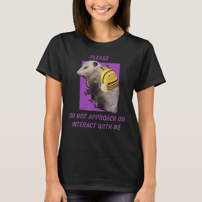 Please Do Not Approach Or Interact With Me T-Shirt (Vorderseite)