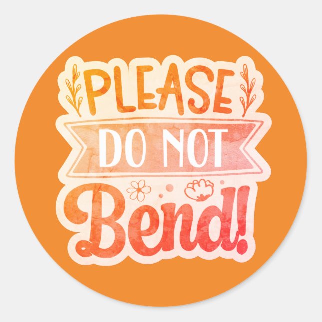 Please Do Not Bend Round Sticker (Vorderseite)