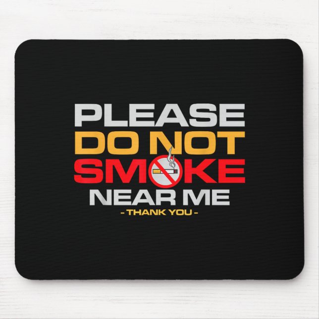 Please Do Not Smoke Near Me Thank You  Mousepad (Vorne)