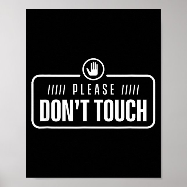 Please Do Not Touch Just Watch Don't Touch Hands O Poster (Vorne)