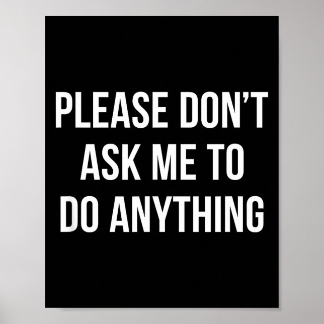 Please Don't Ask Me To Do Anything -  Poster (Vorne)