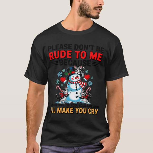 Please Don't Be Rude To Me Because My Rude Will Ou T-Shirt (Vorderseite)