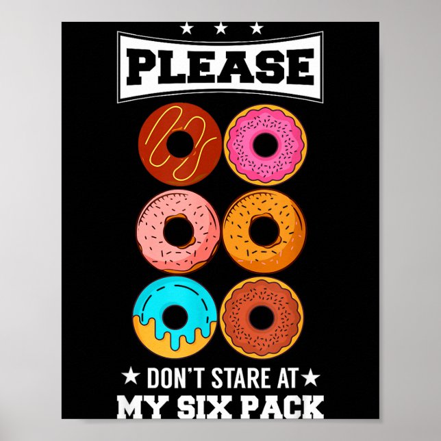 Please Don't Stare At My Six Pack Donut  Poster (Vorne)