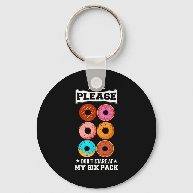 Please Don't Stare At My Six Pack Donut  Schlüsselanhänger (Vorderseite)