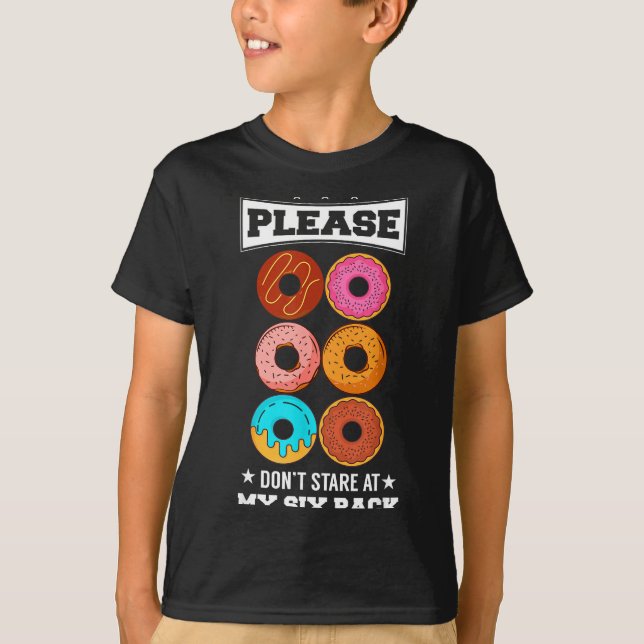Please Don't Stare At My Six Pack Donut  T-Shirt (Vorderseite)