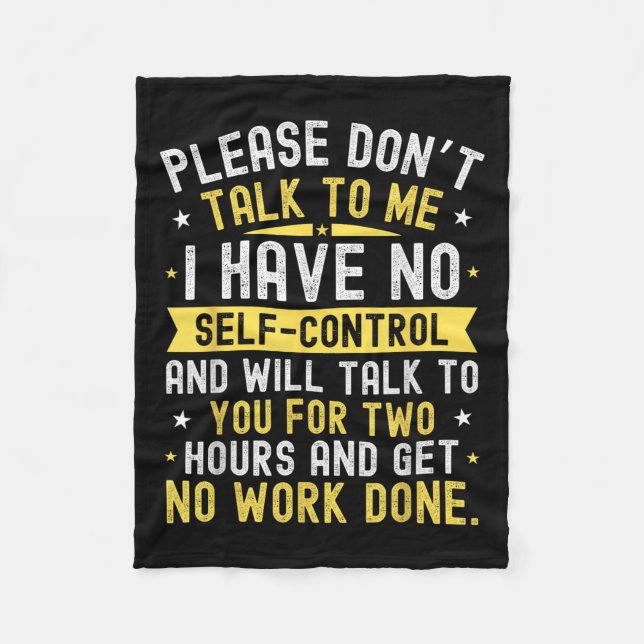 Please Don't Talk To Me I Have No Self Control  Fleecedecke (Vorderseite)