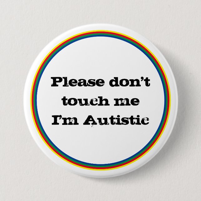 Please Don't Touch me Autistic Autism Awareness Button (Vorderseite)
