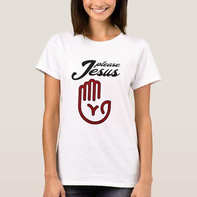 Please Jesus T-Shirt (Vorderseite)