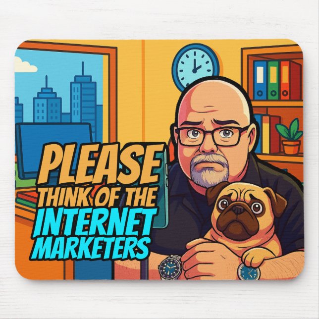 Please Think of the Internet Marketers Mousepad (Vorne)