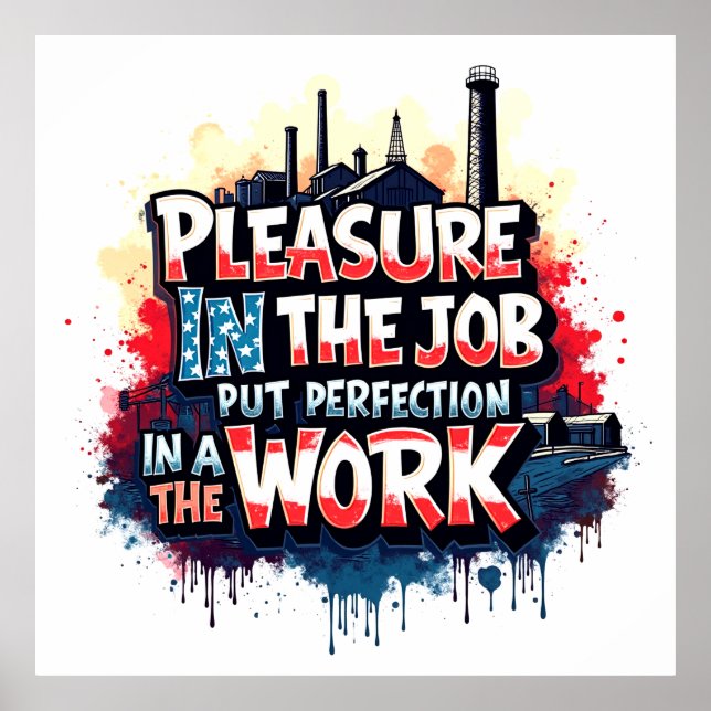 “Pleasure in the Job” Industrial-Inspired Motivati Poster (Vorne)