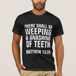PLEURANT et GRINÇANT des DENTS, T-shirts chrétie