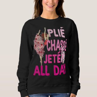 Plie Chasse Jete Tanzt Ballerina Da Sweatshirt