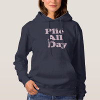 Plie The Day Fun Ballett Dancer Ballerina Sprichwo