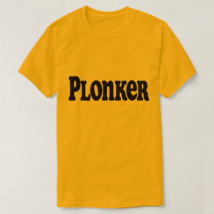 Plonker T-Shirt