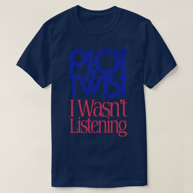 PLOT-DREHUNG, die ich hörte T-Shirt (Design vorne)