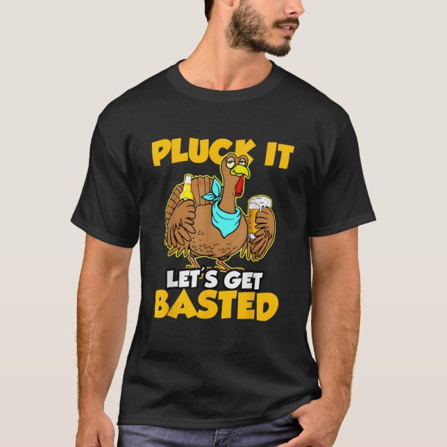 Pluck it Lass's Get Basted Erntedank Türkei T-Shirt (Vorderseite)