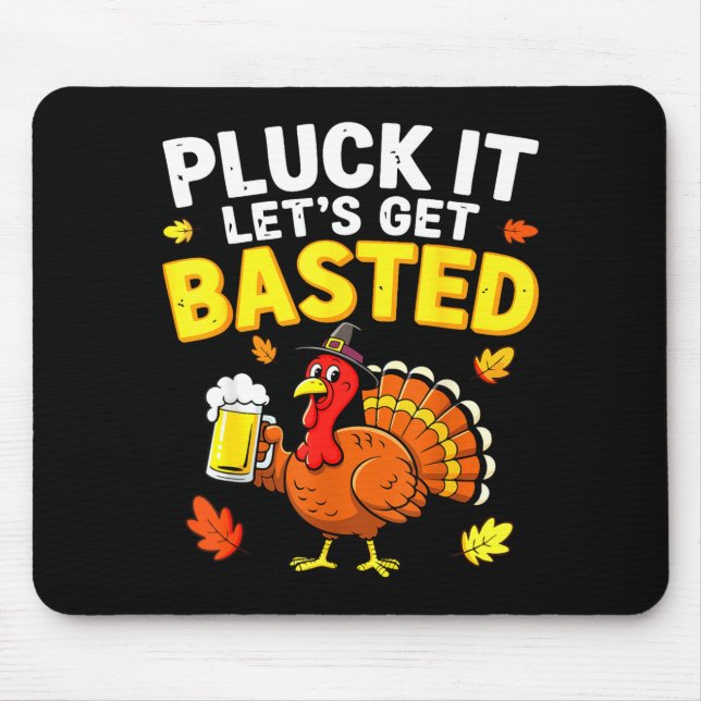 Pluck It Let's Get Basted Shirt Men Women Funny Th Mousepad (Vorne)