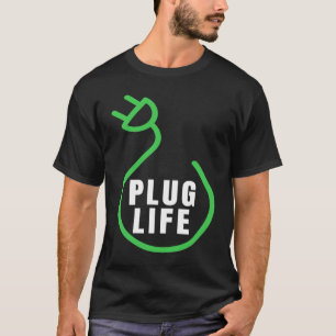 Plug Life, EV Eigner, Drive EVs Electric C T-Shirt