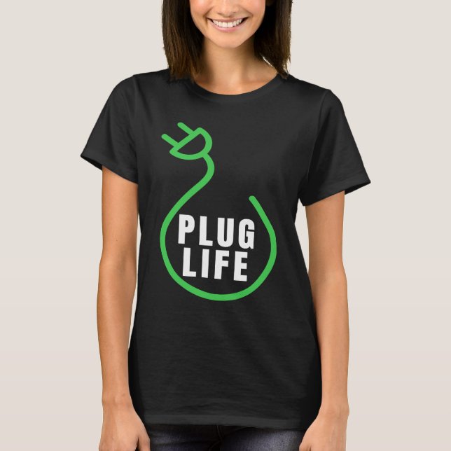 Plug Life, EV Eigner, Drive EVs Electric C T-Shirt (Vorderseite)