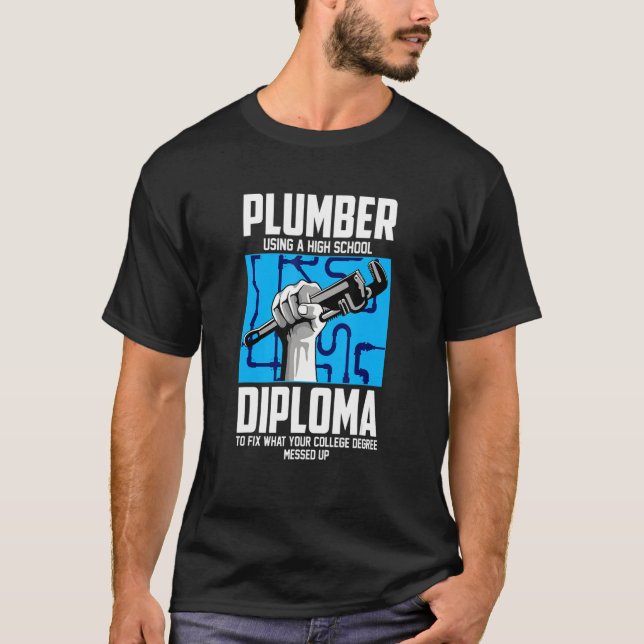 Plumber For Pipefitter  Using A High School Diplom T-Shirt (Vorderseite)