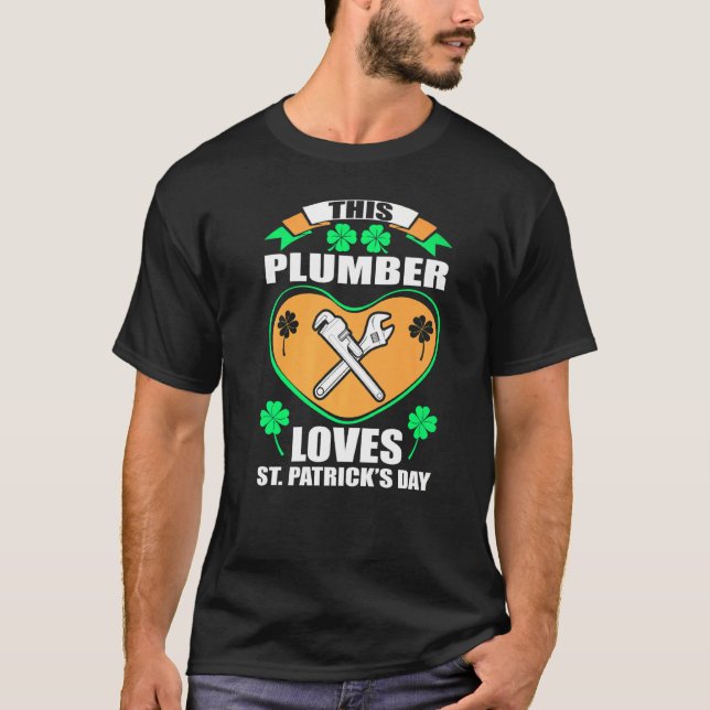 Plumber Lieben St Patrick Day Irish Gift T-Shirt (Vorderseite)