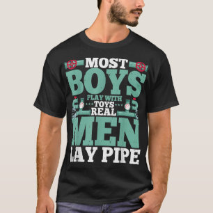 Plumber Most Boy spielen mit Spielzeug Real Men Ha T-Shirt