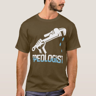 Plumber Pipeologist T-Shirt