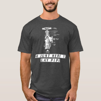 Plumber s Funny IM NUR HIER, UM PIPE FÜR T-Shirt