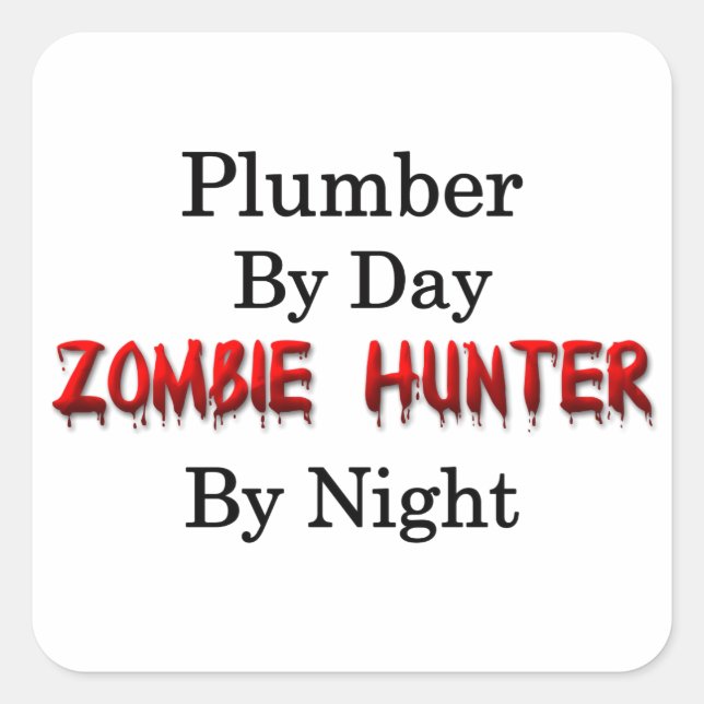 Plumber/Zombie Hunter Quadratischer Aufkleber (Vorderseite)