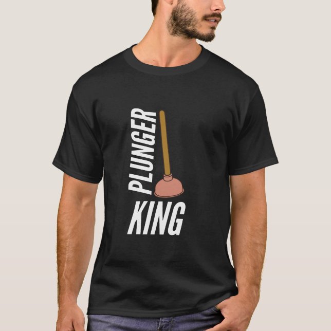 Plunger King Funny Plumber Geschenk T - Shirt (Vorderseite)