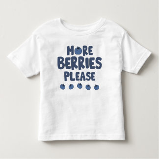 Plus de baies S'il vous plaît Toddler TShirt