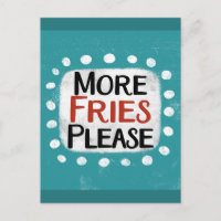Plus de Frites S'il vous plaît carte postale