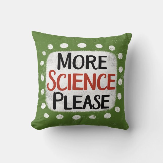 Plus De Science S'Il Vous Plaît Jeter Oreiller (Recto)